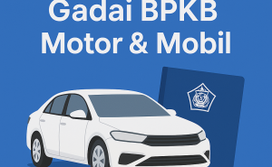 Cara Cepat Ajukan Kredit Jaminan BPKB Motor atau Mobil | Panduan Praktis